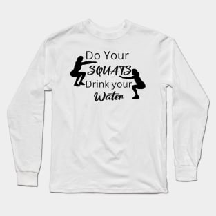 Do your Squats Long Sleeve T-Shirt